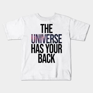 The Universe Has Your Back Kids T-Shirt